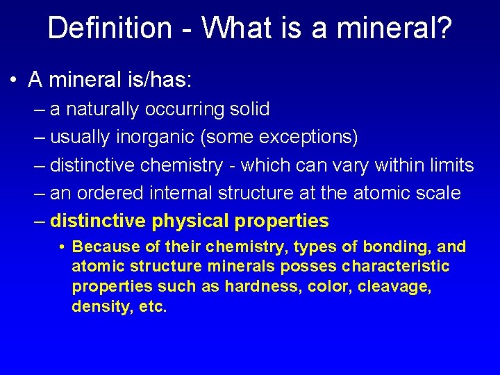 Definition - What is a mineral? • A mineral is/has: – a naturally occurring