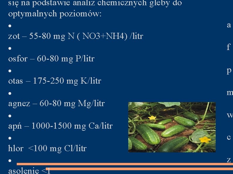 się na podstawie analiz chemicznych gleby do optymalnych poziomów: a zot – 55 -80