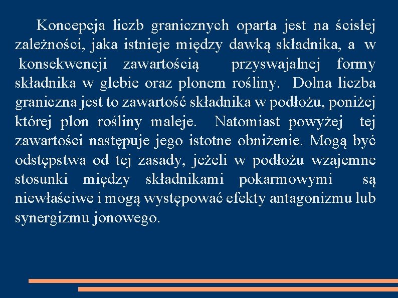  Koncepcja liczb granicznych oparta jest na ścisłej zależności, jaka istnieje między dawką składnika,