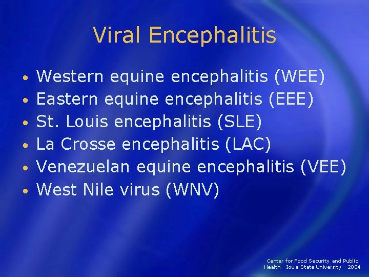 Viral Encephalitis • • • Western equine encephalitis (WEE) Eastern equine encephalitis (EEE) St.