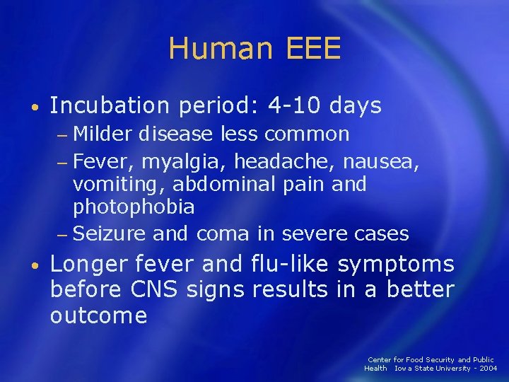 Human EEE • Incubation period: 4 -10 days − Milder disease less common −