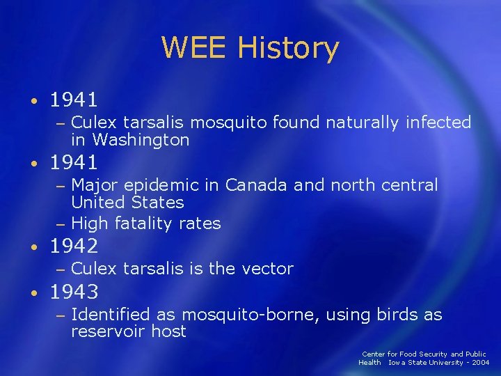 WEE History • 1941 − • Culex tarsalis mosquito found naturally infected in Washington