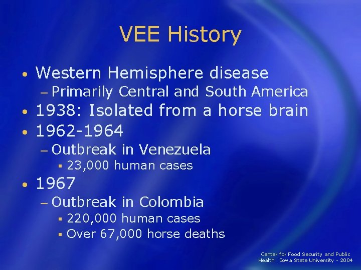 VEE History • Western Hemisphere disease − Primarily Central and South America 1938: Isolated