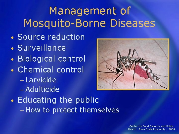 Management of Mosquito-Borne Diseases Source reduction • Surveillance • Biological control • Chemical control