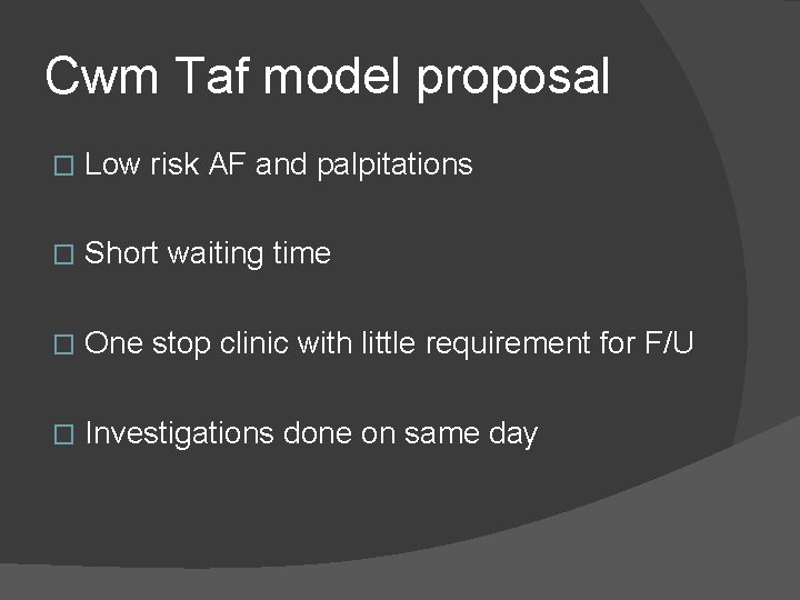 Cwm Taf model proposal � Low risk AF and palpitations � Short waiting time