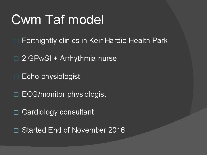 Cwm Taf model � Fortnightly clinics in Keir Hardie Health Park � 2 GPw.