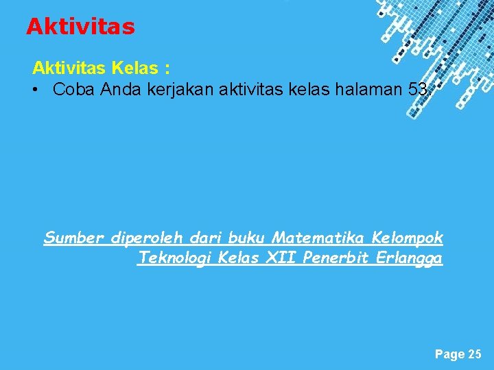 Aktivitas Kelas : • Coba Anda kerjakan aktivitas kelas halaman 53. Sumber diperoleh dari