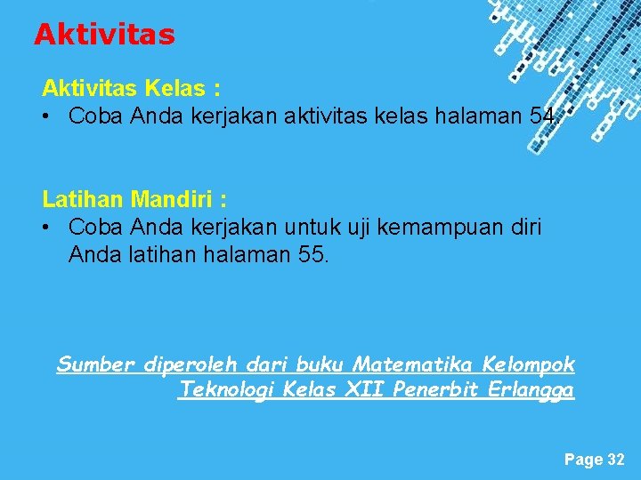 Aktivitas Kelas : • Coba Anda kerjakan aktivitas kelas halaman 54. Latihan Mandiri :