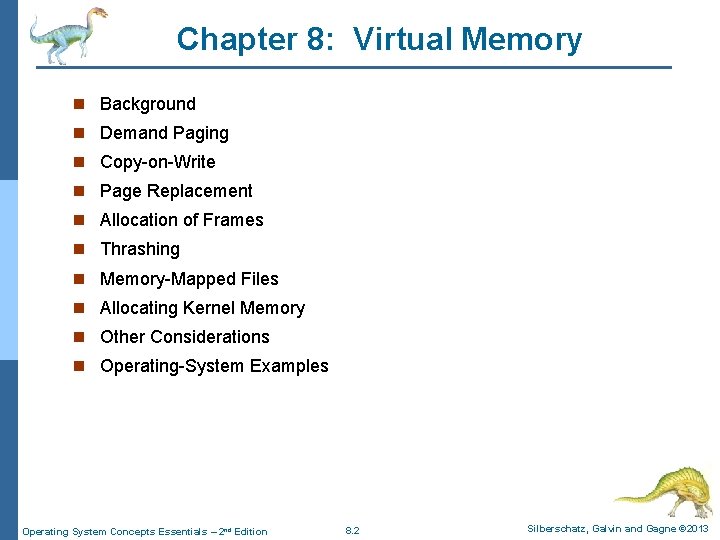 Chapter 8: Virtual Memory n Background n Demand Paging n Copy-on-Write n Page Replacement Chapter 8: Virtual Memory n Background n Demand Paging n Copy-on-Write n Page Replacement