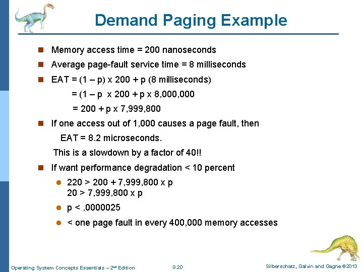 Demand Paging Example n Memory access time = 200 nanoseconds n Average page-fault service Demand Paging Example n Memory access time = 200 nanoseconds n Average page-fault service
