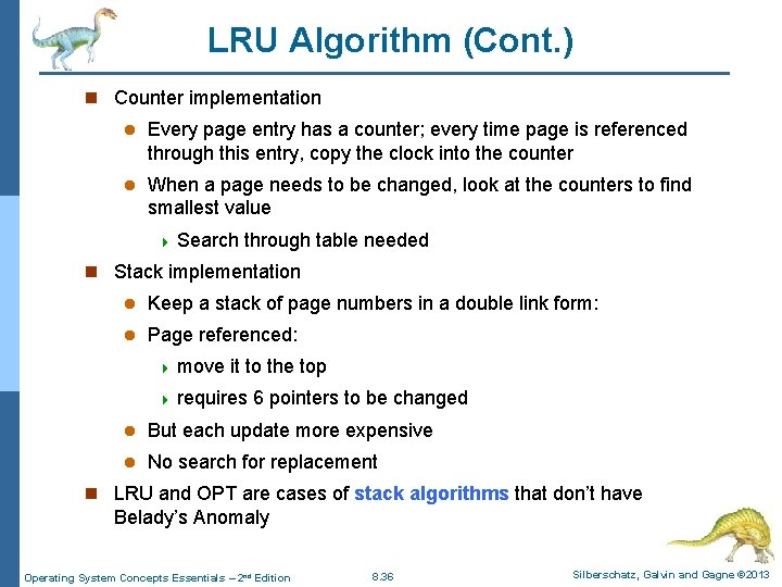 LRU Algorithm (Cont. ) n Counter implementation l Every page entry has a counter; LRU Algorithm (Cont. ) n Counter implementation l Every page entry has a counter;