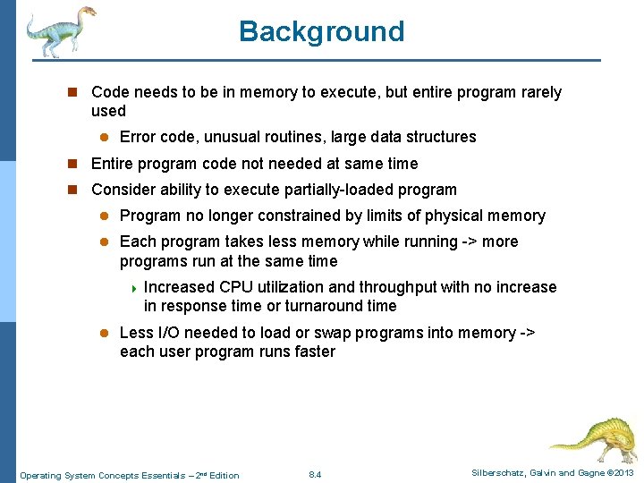 Background n Code needs to be in memory to execute, but entire program rarely Background n Code needs to be in memory to execute, but entire program rarely