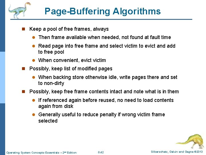 Page-Buffering Algorithms n Keep a pool of free frames, always l Then frame available Page-Buffering Algorithms n Keep a pool of free frames, always l Then frame available