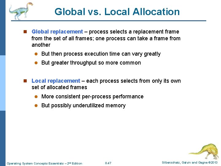 Global vs. Local Allocation n Global replacement – process selects a replacement frame from Global vs. Local Allocation n Global replacement – process selects a replacement frame from