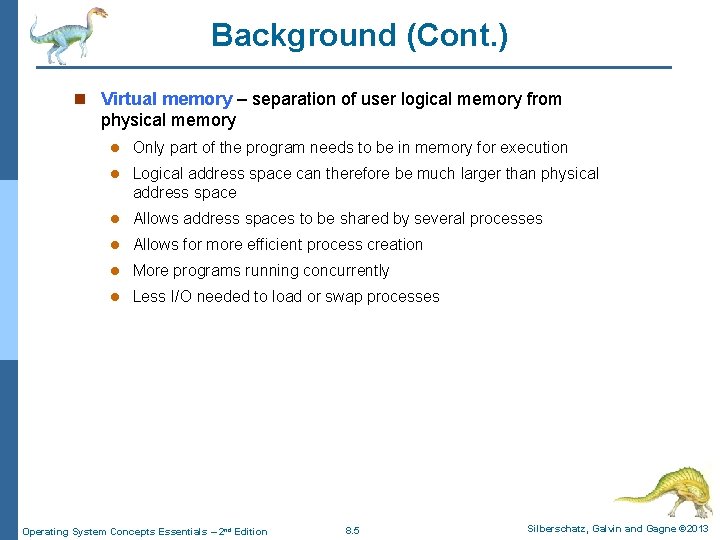 Background (Cont. ) n Virtual memory – separation of user logical memory from physical Background (Cont. ) n Virtual memory – separation of user logical memory from physical
