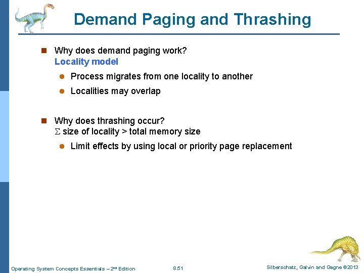 Demand Paging and Thrashing n Why does demand paging work? Locality model l Process Demand Paging and Thrashing n Why does demand paging work? Locality model l Process