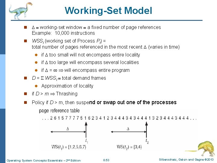 Working-Set Model n working-set window a fixed number of page references Example: 10, 000 Working-Set Model n working-set window a fixed number of page references Example: 10, 000