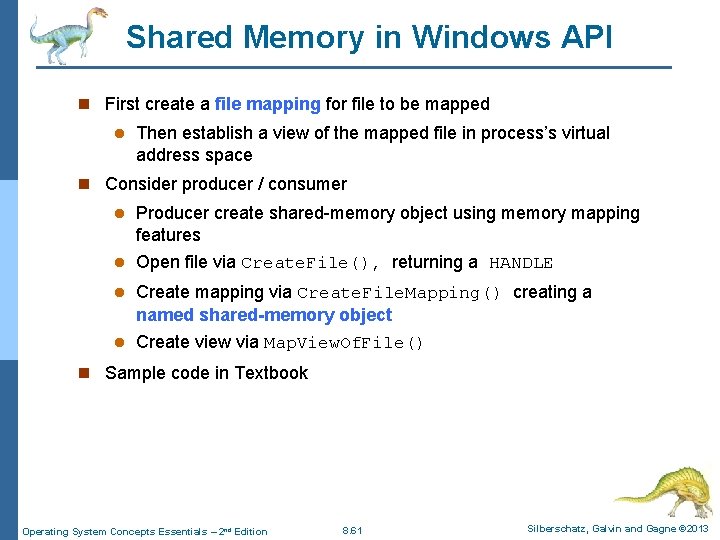Shared Memory in Windows API n First create a file mapping for file to Shared Memory in Windows API n First create a file mapping for file to