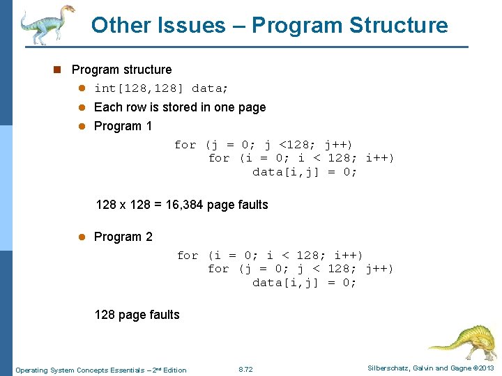 Other Issues – Program Structure n Program structure l int[128, 128] data; Each row