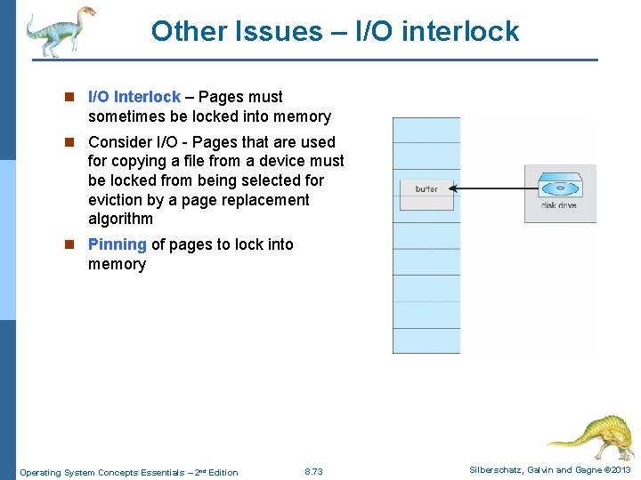 Other Issues – I/O interlock n I/O Interlock – Pages must sometimes be locked Other Issues – I/O interlock n I/O Interlock – Pages must sometimes be locked
