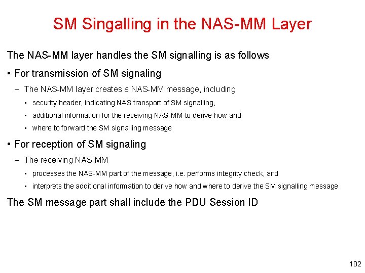 SM Singalling in the NAS-MM Layer The NAS-MM layer handles the SM signalling is