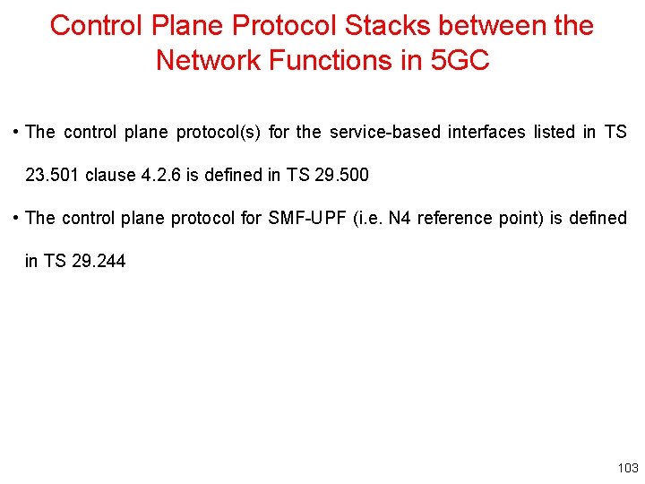 Control Plane Protocol Stacks between the Network Functions in 5 GC • The control