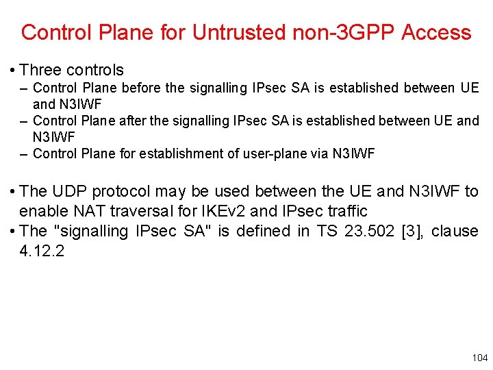 Control Plane for Untrusted non-3 GPP Access • Three controls – Control Plane before