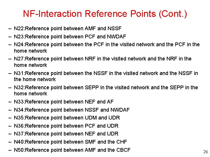 NF-Interaction Reference Points (Cont. ) – N 22: Reference point between AMF and NSSF