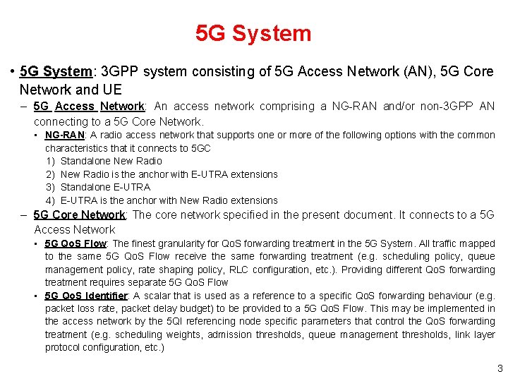 5 G System • 5 G System: 3 GPP system consisting of 5 G