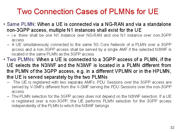 Two Connection Cases of PLMNs for UE • Same PLMN: When a UE is