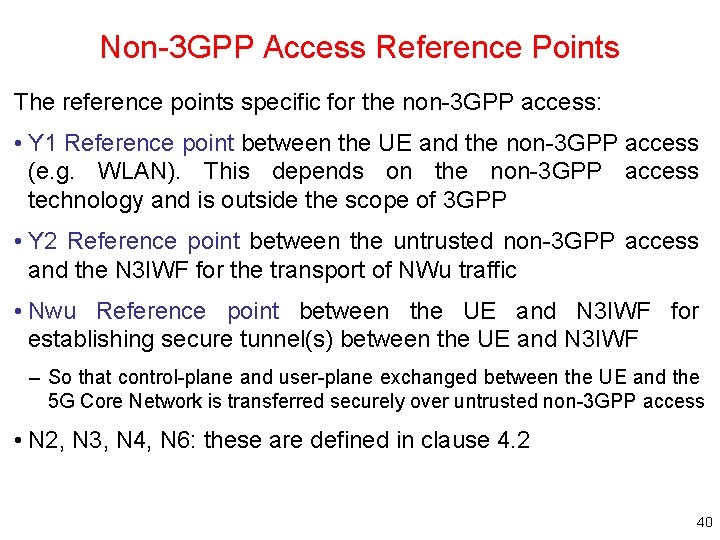 Non-3 GPP Access Reference Points The reference points specific for the non-3 GPP access: