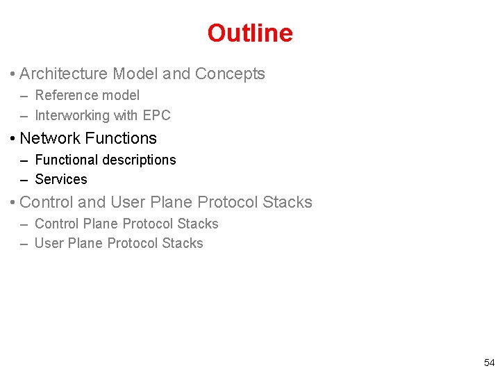 Outline • Architecture Model and Concepts – Reference model – Interworking with EPC •