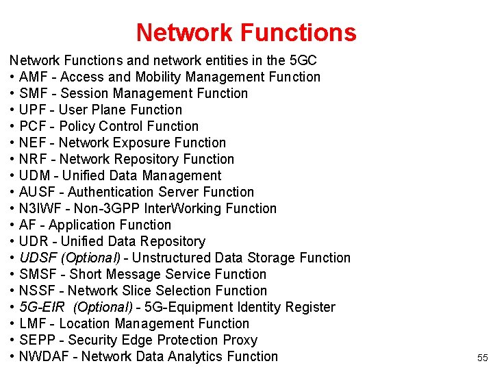 Network Functions and network entities in the 5 GC • AMF - Access and