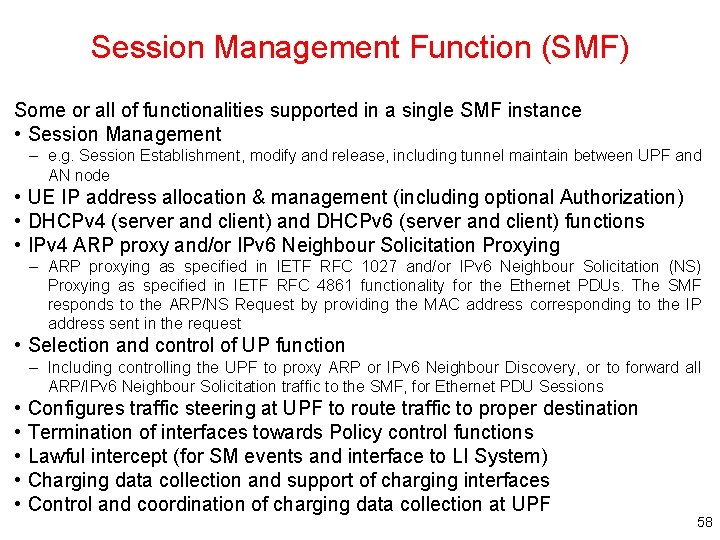Session Management Function (SMF) Some or all of functionalities supported in a single SMF