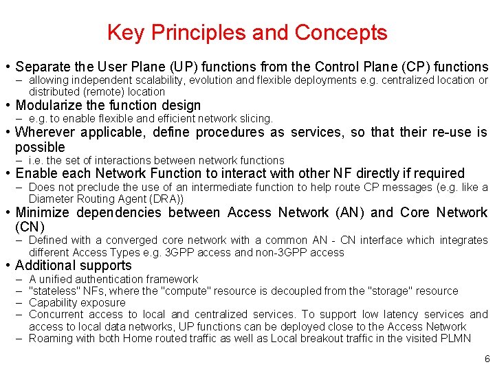 Key Principles and Concepts • Separate the User Plane (UP) functions from the Control