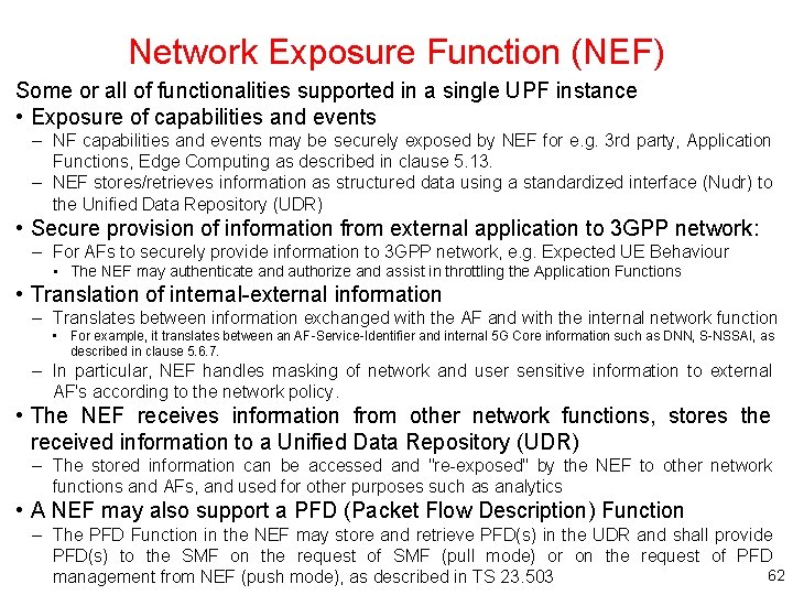 Network Exposure Function (NEF) Some or all of functionalities supported in a single UPF