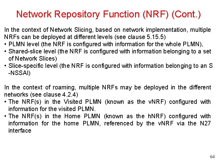Network Repository Function (NRF) (Cont. ) In the context of Network Slicing, based on