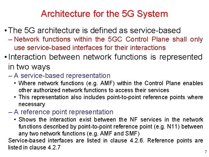 Architecture for the 5 G System • The 5 G architecture is defined as