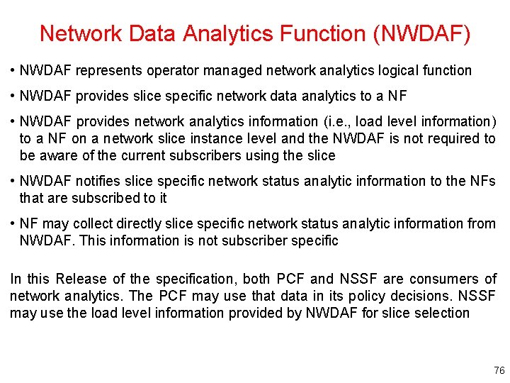 Network Data Analytics Function (NWDAF) • NWDAF represents operator managed network analytics logical function