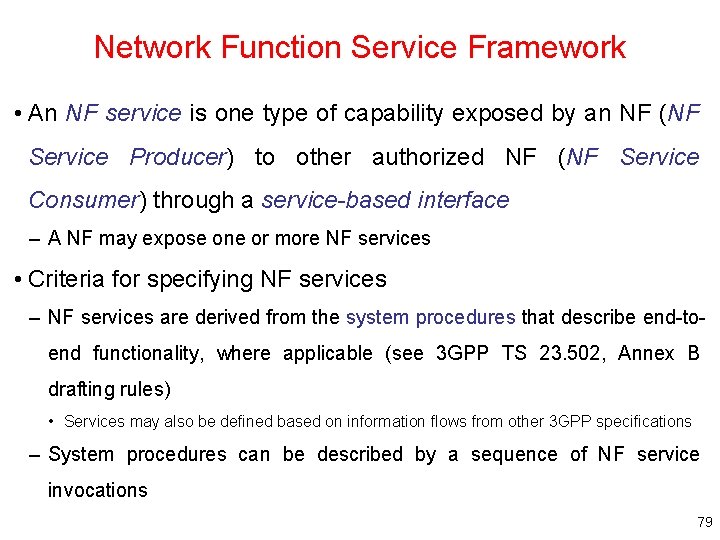 Network Function Service Framework • An NF service is one type of capability exposed
