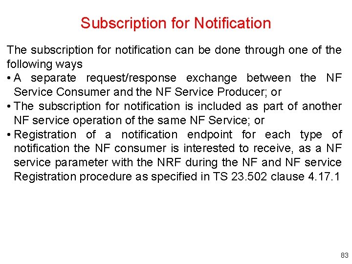 Subscription for Notification The subscription for notification can be done through one of the