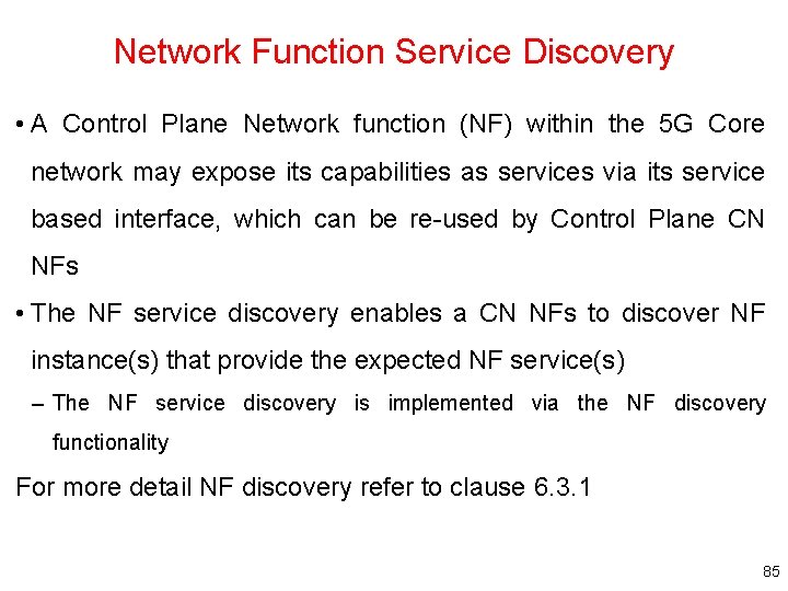 Network Function Service Discovery • A Control Plane Network function (NF) within the 5