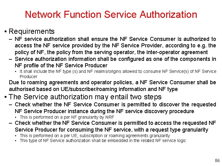 Network Function Service Authorization • Requirements – NF service authorization shall ensure the NF