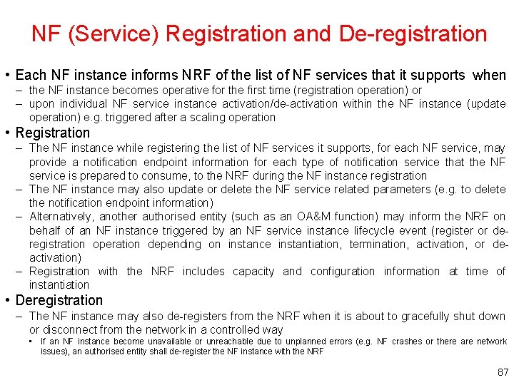 NF (Service) Registration and De-registration • Each NF instance informs NRF of the list