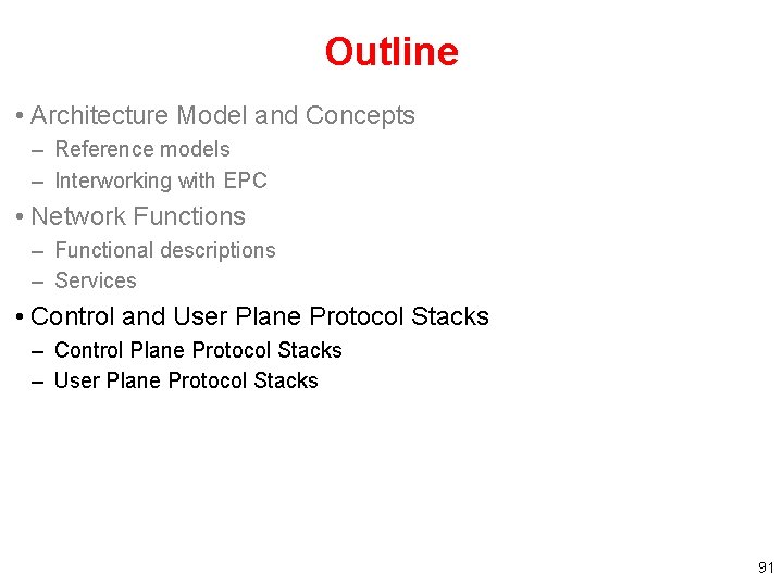 Outline • Architecture Model and Concepts – Reference models – Interworking with EPC •