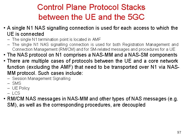 Control Plane Protocol Stacks between the UE and the 5 GC • A single