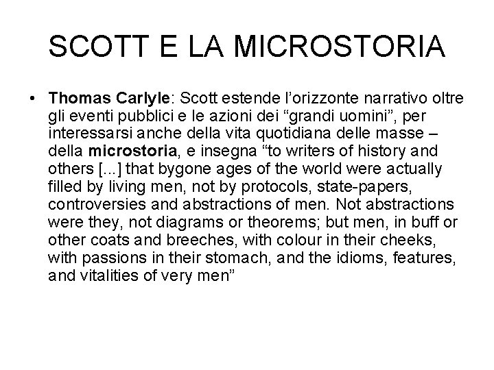 SCOTT E LA MICROSTORIA • Thomas Carlyle: Scott estende l’orizzonte narrativo oltre gli eventi