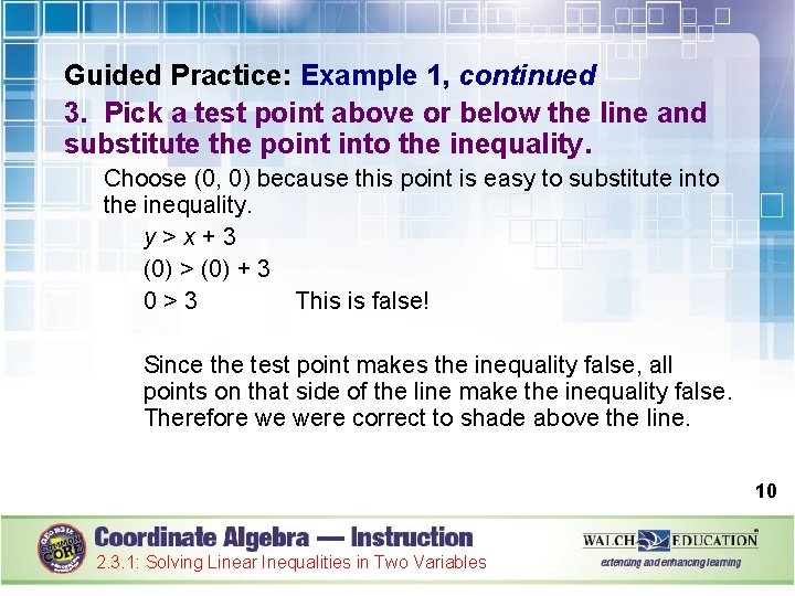 Guided Practice: Example 1, continued 3. Pick a test point above or below the