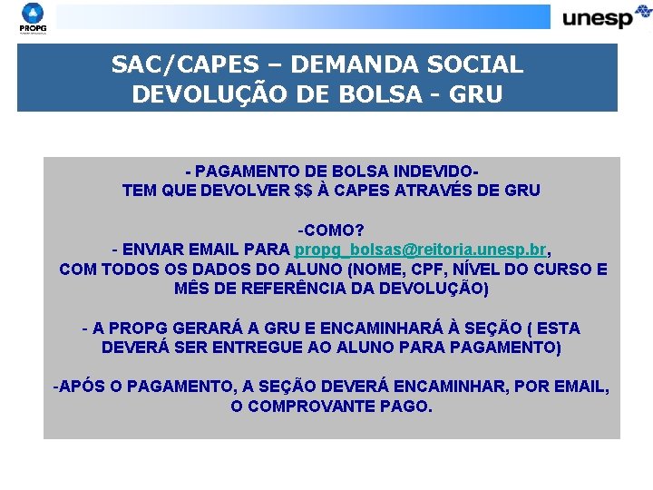 SAC/CAPES – DEMANDA SOCIAL DEVOLUÇÃO DE BOLSA - GRU - PAGAMENTO DE BOLSA INDEVIDOTEM