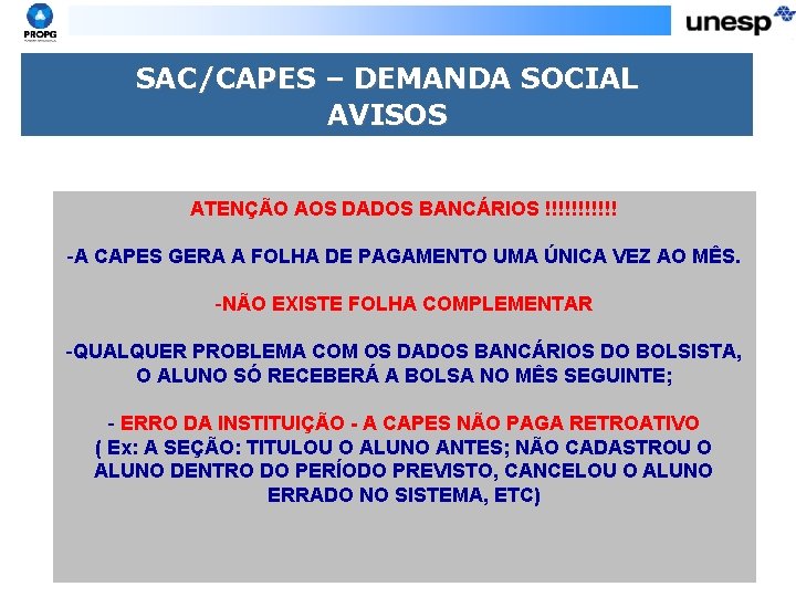 SAC/CAPES – DEMANDA SOCIAL AVISOS ATENÇÃO AOS DADOS BANCÁRIOS !!!!!! -A CAPES GERA A